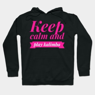 Keep Calm and Play Kalimba Hoodie